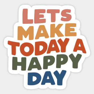 Lets Make Today a Happy Day in Grey, Peach, Orange, Green and Navy Blue Sticker